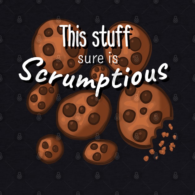 This Stuff Sure is Scrumptious- Cookies by wildjellybeans